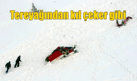 Tereyağından kıl çeker gibi