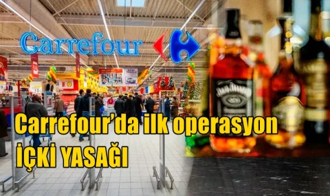 Carrefour’da ilk operasyon içki yasağı
