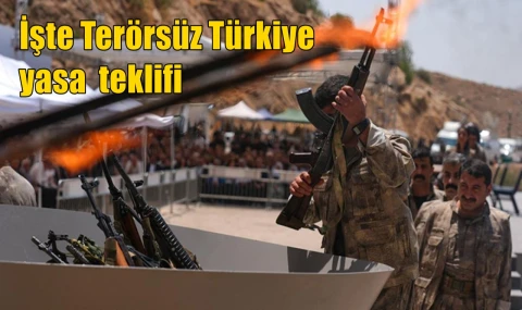 İşte Terörsüz Türkiye yasa  teklifi