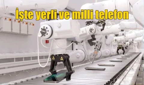 İşte yerli ve milli telefon