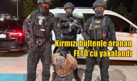 Kırmızı bültenle aranan FETÖ'cü yakalandı