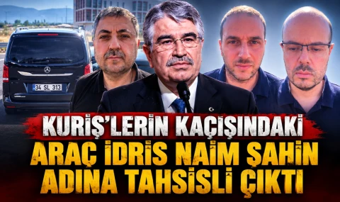 Kuriş’lerin kaçışındaki Araç İdris Naim Şahin adına tahsisli çıktı