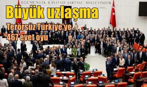 Terörsüz Türkiye'ye 467 evet oyu