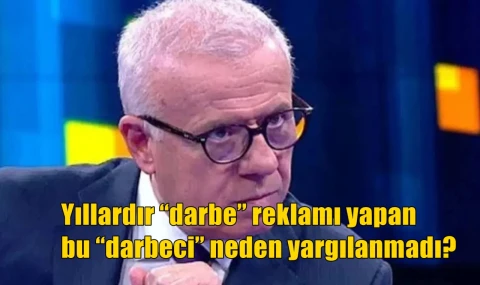Yıllardır “darbe” reklamı yapan bu “darbeci” neden yargılanmadı?