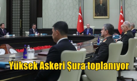 Yüksek Askeri Şura toplanıyor