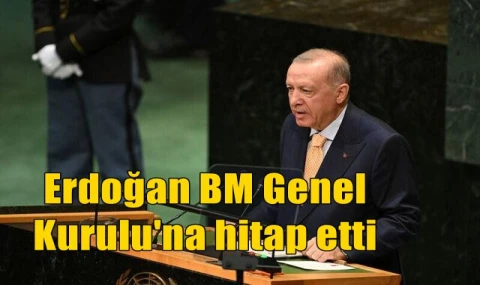 Erdoğan BM Genel Kurulu'na hitap etti