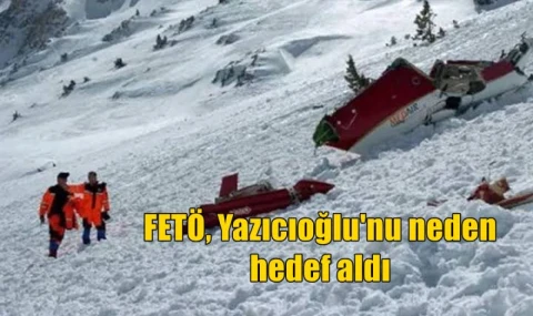 FETÖ Yazıcıoğlu'nu neden hedef aldı