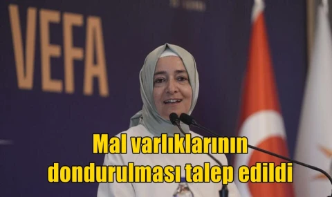 Mal varlıklarının dondurulması talep edildi