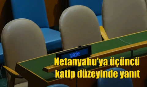 Netanyahu'ya üçüncü katip düzeyinde yanıt