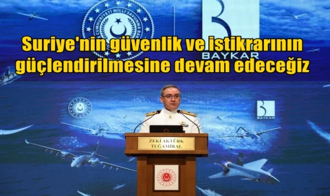 Suriye'nin güvenlik ve istikrarının güçlendirilmesine devam edeceğiz