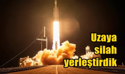 Uzaya silah yerleştirdik