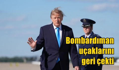 Bombardıman uçaklarını geri çekti