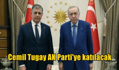 Cemil Tugay AK Parti'ye katılacak