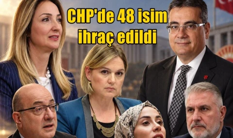 CHP'de 48 isim ihraç edildi