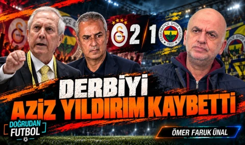 Derbiyi Aziz Yıldırım Kaybetti!