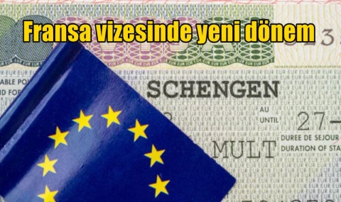 Fransa vizesinde yeni dönem
