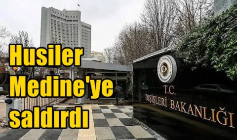 Husiler Medine'ye saldırdı