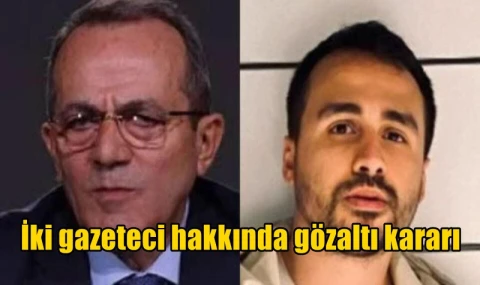 İki gazeteci hakkında gözaltı kararı