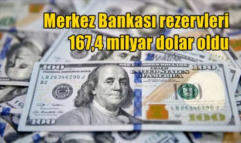 Merkez Bankası rezervleri 167,4 milyar dolar oldu