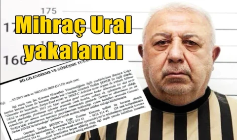 Mihraç Ural yakalandı
