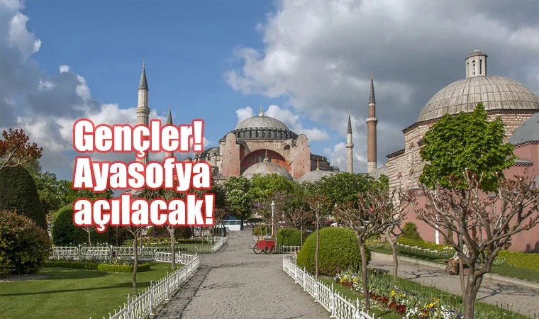 Gençler! Ayasofya açılacak!... Necip Fazıl Kısakürek